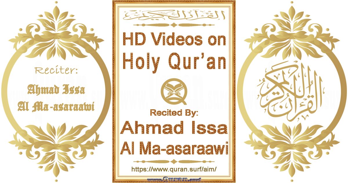 Ahmad Issa Al Ma-asaraawi - HD videos playlist on Holy Qur'an recitation